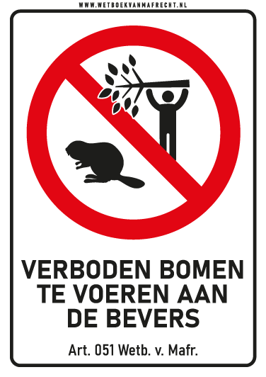 Wetboek van Mafrecht_Borden_Web2022__VERBODEN BOMEN TE VOEREN AAN DE BEVERS
