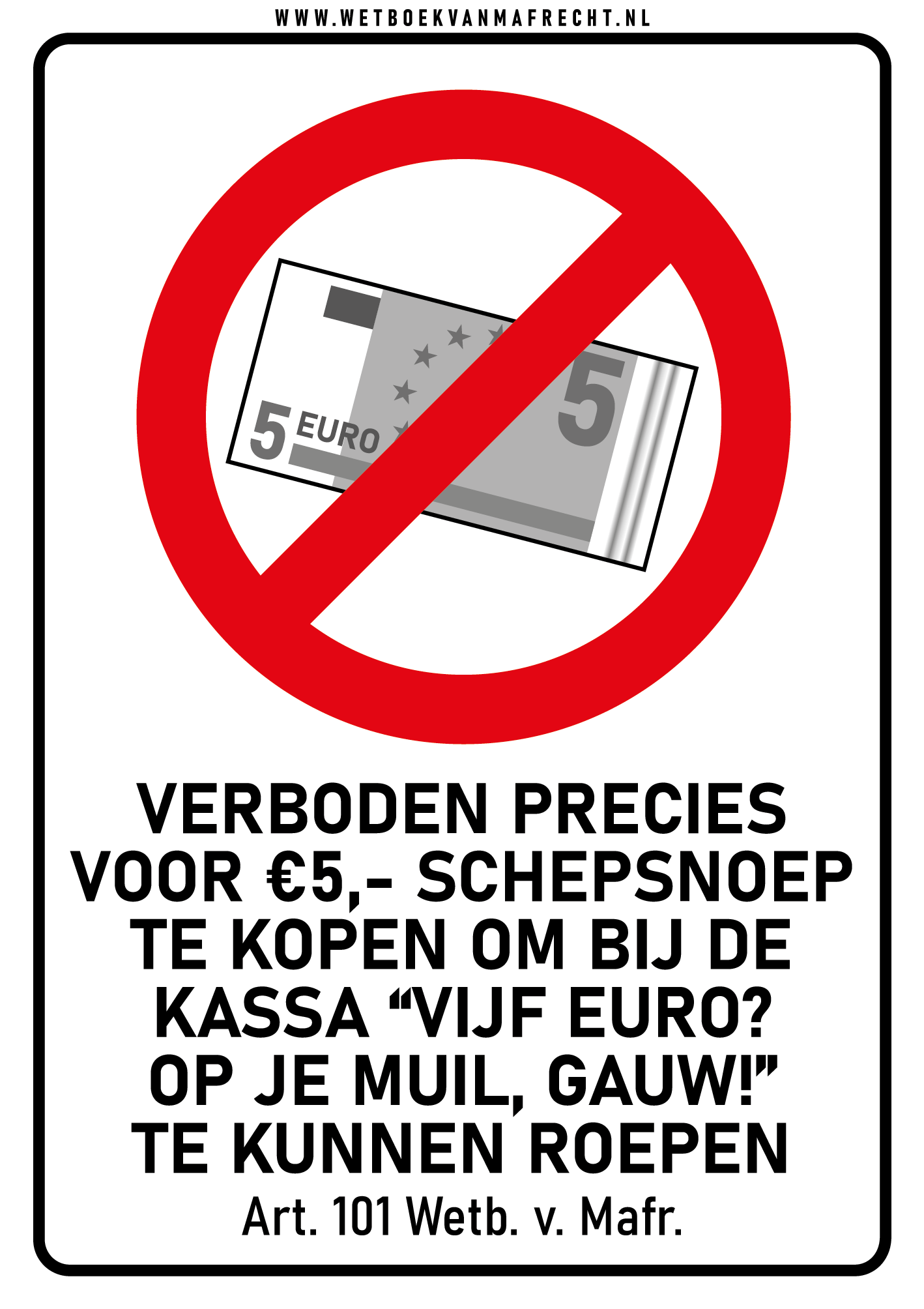 Artikel 101 – VERBODEN PRECIES VOOR 5 EURO SCHEPSNOEP TE KOPEN OM BIJ DE KASSA OP JE MUIL GAUW TE KUNNEN ROEPEN_Tekengebied 1 kopie 4